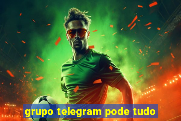 grupo telegram pode tudo